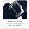 Close-up of a black strap with a shiny metal buckle. Text below reads: “METAL NECK BUCKLE. Secure side-opening design for quick, stress-free fitting.”.